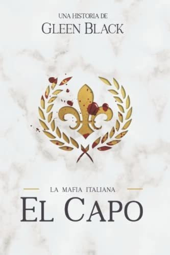 El Capo (mafia Italiana) - Black, Gleen, de Black, Gl. Editorial Independently Published en español