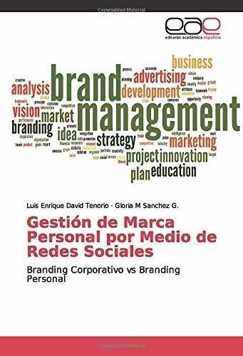 Gestion De Marca Personal Por Medio De Redes..., de David Tenorio, Luis Enri. Editorial Academica Espanola en español