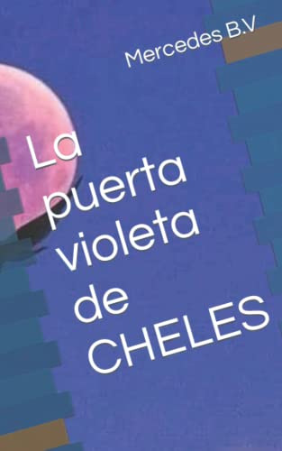 La Puerta Violeta De Cheles