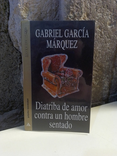 Diatriba De Amor Contra Un Hombre Sentado - Gabriel García