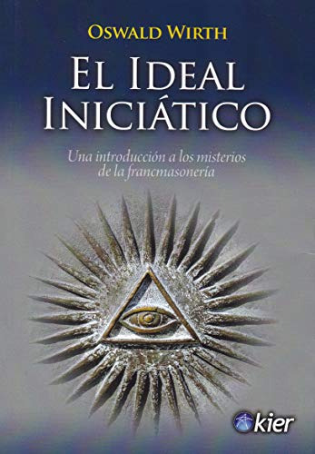 El Ideal Iniciatico: Una Introduccion A Los Misterios De La