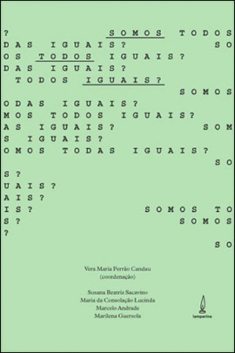 Somos Todos/as Iguais?: Escola, Discriminação E Educação Em Direitos Humanos, De Lucinda, Maria Da Consolacao. Editora Lamparina, Capa Mole, Edição 2ª Edição - 2012 Em Português