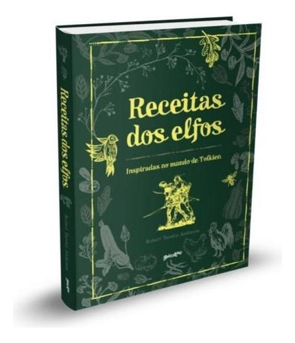 Receitas Dos Elfos - Vol. 2: Pratos Fáceis E Saborosos Inspirados No Mundo De Tolkien, De Tuesley Anderson, Robert. Editora Belas Letras, Capa Mole Em Português