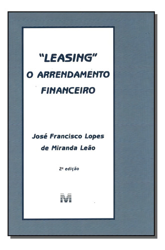Leasing: O arrendamento financeiro - 2 ed./2000, de Leão, José Francisco L.. Editorial Malheiros Editores LTDA, capa mole em português, 2000