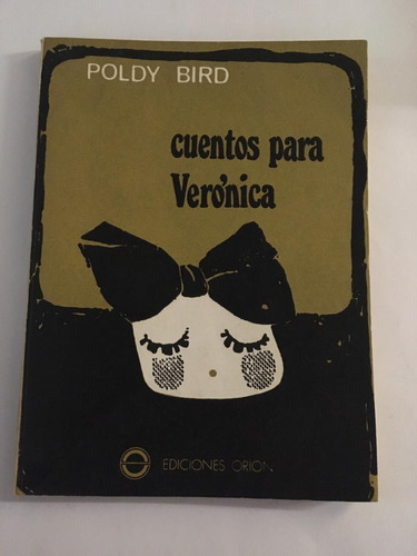 Cuentos Para Verónica -  Poldy Bird - Orion