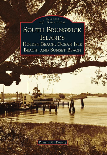 Libro: South Brunswick Islands: Holden Beach, Ocean Isle And