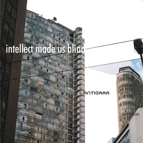 Antigama -  Intellect Made Us Blind Cd