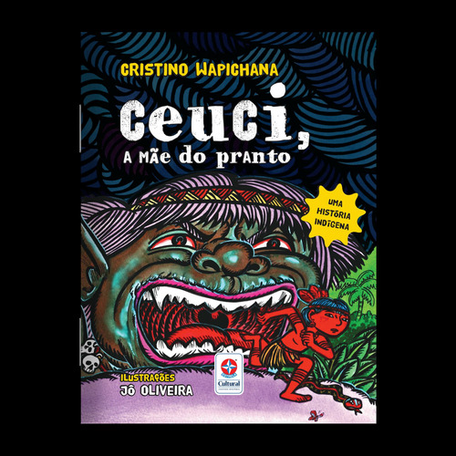 Ceuci, a mãe do pranto: uma história indígena, de Wapichana, Cristino. Editorial Editora Estrela Cultural LTDA., capa mole em português, 2019