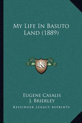 Libro My Life In Basuto Land (1889) - Casalis, Eugene