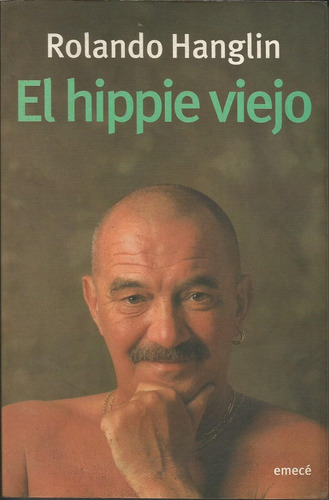 Hippie Viejo, El, De Hanglin, Rolando. Editorial Emecé, Tapa Tapa Blanda En Español