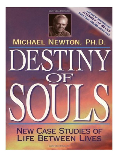Destiny Of Souls - Michael Newton. Eb18