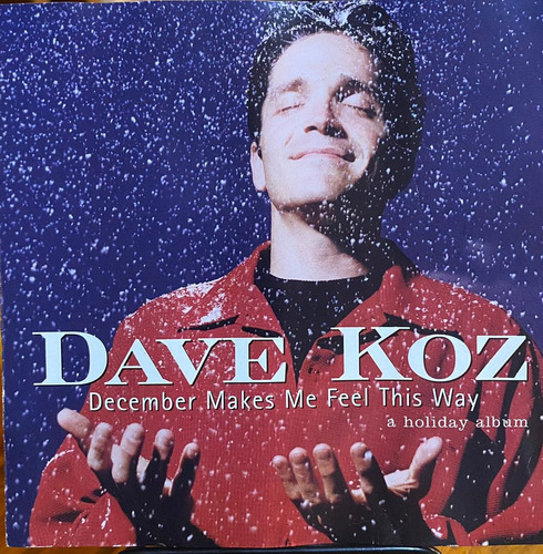 Dave Koz - December Makes Me Feel This Way. Cd, Album.