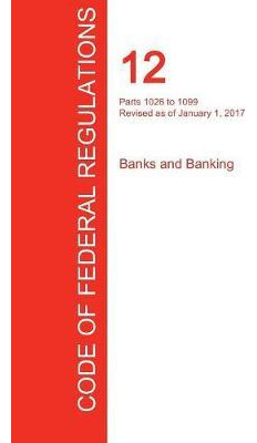 Libro Cfr 12, Parts 1026 To 1099, Banks And Banking, Janu...