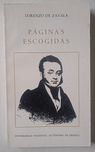 Páginas Escogidas - Lorenzo De Zavala.