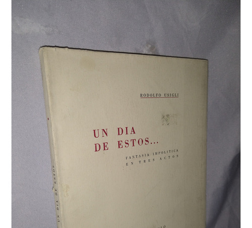 Libro Un Día De Estos Rodolfo Usigli Año 1957