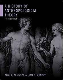 A History Of Anthropological Theory, Fifth Edition