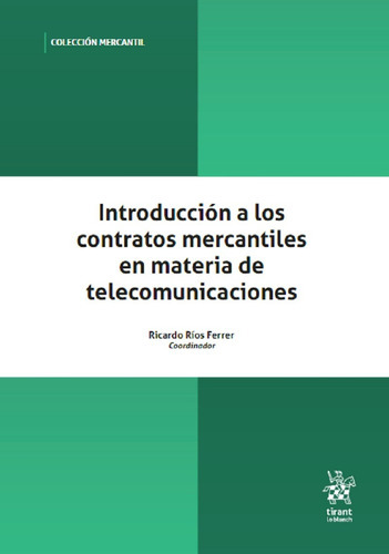 Introducción A Los Contratos Mercantiles En Materia, De Ricardo Ríos Ferrer. Editorial Tirant Lo Blanch, Tapa Blanda En Español, 2022