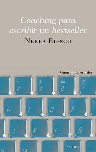 Coaching Para Escribir Un Bestseller, De Nerea Riesco. Editorial Alba En Español