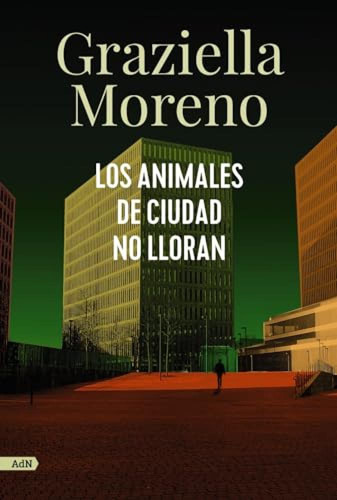 Los Animales De Ciudad No Lloran (adn) Moreno, Graziella Ali