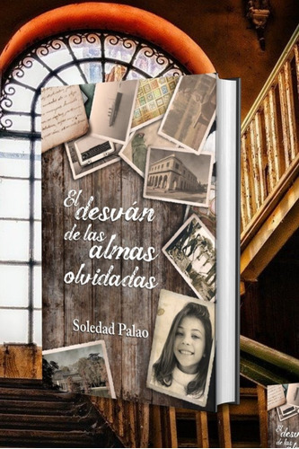 El Desvan De Las Almas Olvidadas, De Palao Sires,soledad. Editorial Editorial Canal De Distribucion, Tapa Blanda En Español