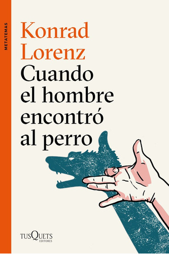 Cuando El Hombre Encontro Al Perro - Konrad Lorenz