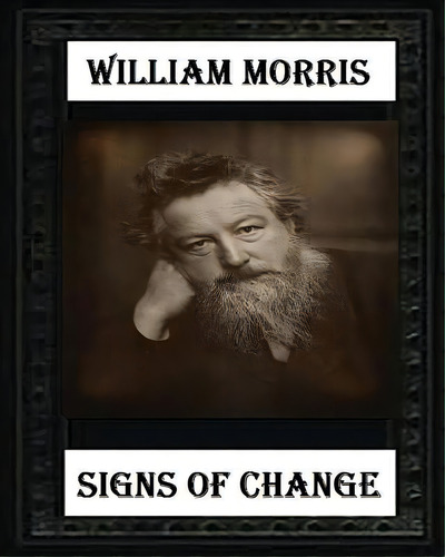 Signs Of Change (1888), By William Morris, De Morris, William. Editorial Createspace, Tapa Blanda En Inglés