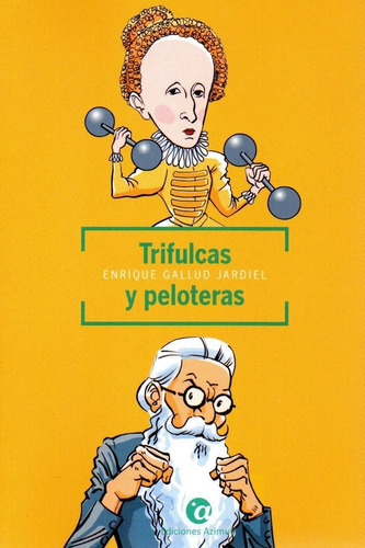 Trifulcas Y Peloteras - Gallud Jardiel,enrique