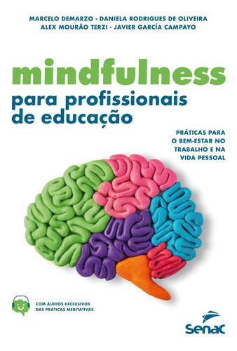 Mindfulness Para Profissionais De Educação: Não Aplica, De Alex Terzi. Série Não Aplica, Vol. Não Aplica. Editora Senac Sao Paulo, Capa Mole, Edição Não Aplica Em Português, 2021