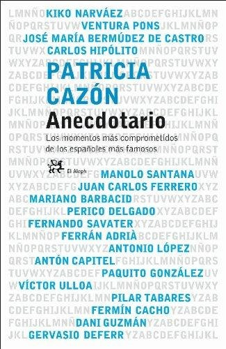 Anecdotario Los Momentos Mas Comprometidos De Los Españoles, De Cazon, Patricia. Editorial Aleph, Tapa Tapa Blanda En Español