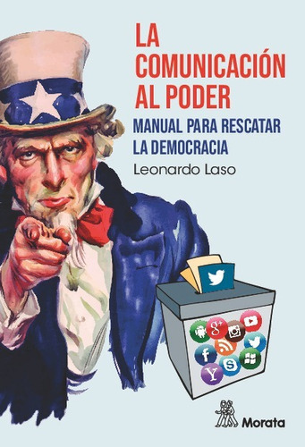 La Comunicación Al Poder. Manual Para Rescatar La Democracia, De Leonardo Laso. Editorial Morata, Tapa Blanda En Español