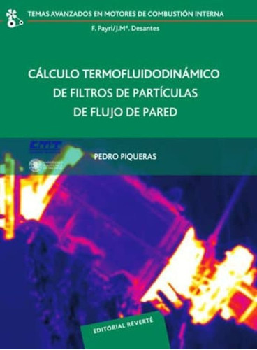 Cálculo Termofluidodinámico De Filtros De Particulas De Pared Temas A, De Piqueras, Pedro. Editorial Reverte, Tapa Blanda En Español