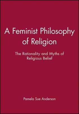 A Feminist Philosophy Of Religion - Pamela Sue Anderson