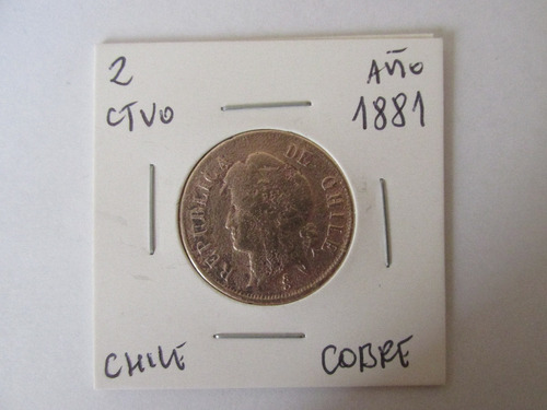 Antigua Moneda Chile 2 Centavos De Cobre Año 1881 Escasa