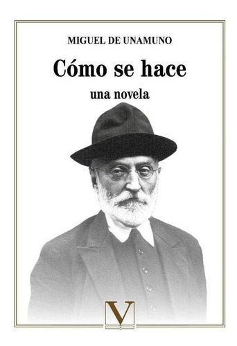 Cãâ³mo Se Hace Una Novela, De De Unamuno, Miguel. Editorial Verbum, S.l., Tapa Blanda En Español