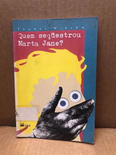 Livro Quem Sequestrou Marta Jane? De Isabel Vieira