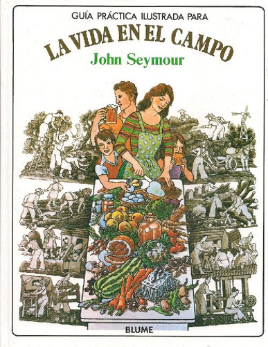 Libro La Vida En El Campo De John Seymour