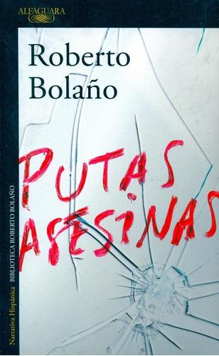 Roberto Bolaño - Putas Asesinas - Editorial Alfaguara