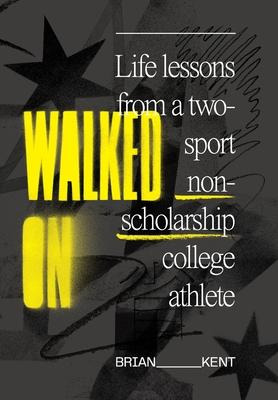 Libro Walked On : Life Lessons From A Two-sport Non-schol...
