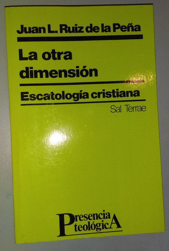 La Otra Dimensión Escatología Cristiana Juan L.ruiz De La Pe