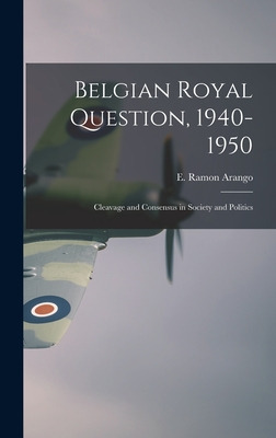 Libro Belgian Royal Question, 1940-1950: Cleavage And Con...