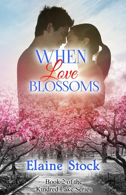 Libro When Love Blossoms: Book 2 Of The Kindred Lake Seri...