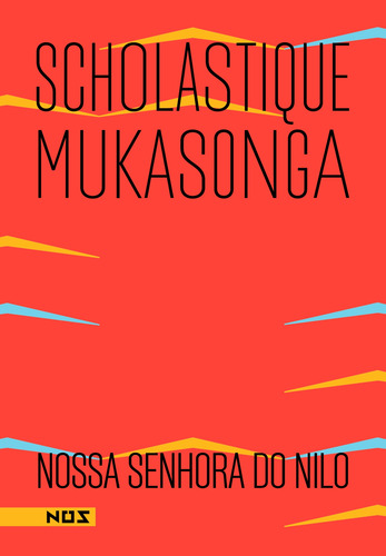 Nossa Senhora do Nilo, de Mukasonga, Scholastique. Editorial Editora Nos Ltda, capa mole em português, 2017