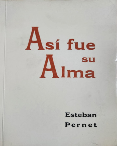 Así Fue Su Alma Esteban Pernet