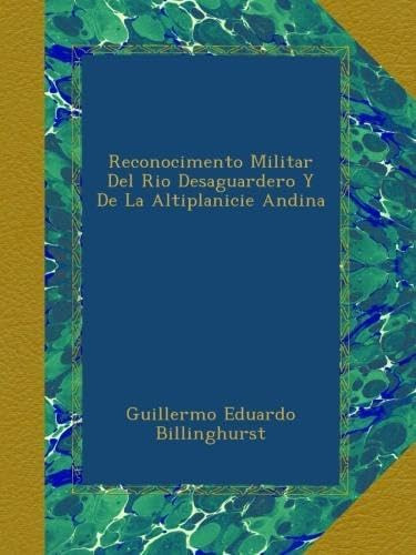 Libro: Reconocimento Militar Del Rio Desaguardero Y De La