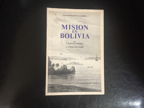 Misión En Bolivia Óscar Pinochet De La Barra