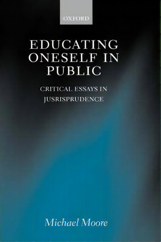 Educating Oneself In Public, De Michael S. Moore. Editorial Oxford University Press, Tapa Dura En Inglés
