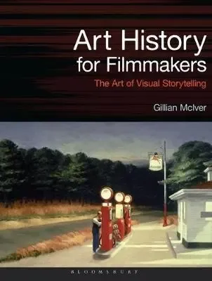 Art History For Filmmakers : The Art Of Visual Storytelling | Envío gratis