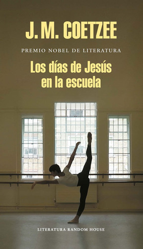 Los Días De Jesús En La Escuela, De J.m. Coetzee. Editorial Penguin Random House, Tapa Blanda, Edición 2017 En Español