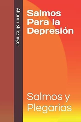 Salmos Para La Depresion Salmos Y Plegarias -..., de Shlezinger Rabí Aharón. Editorial Independently Published en español
