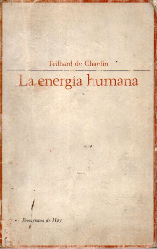 La Energia Humana Tellhard De Chardin 